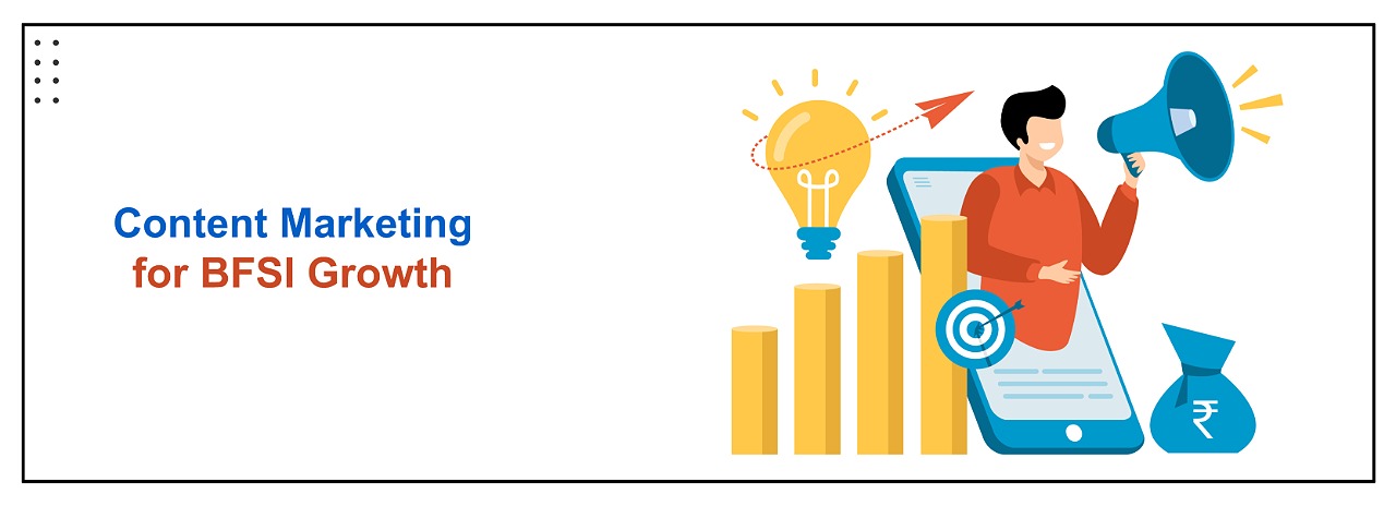 Why Content Marketing is Important for BFSI